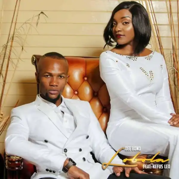 Dee Bond - Lobola Ft Kefus Leo